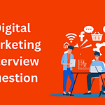Digital-Marketing-Interview-Question